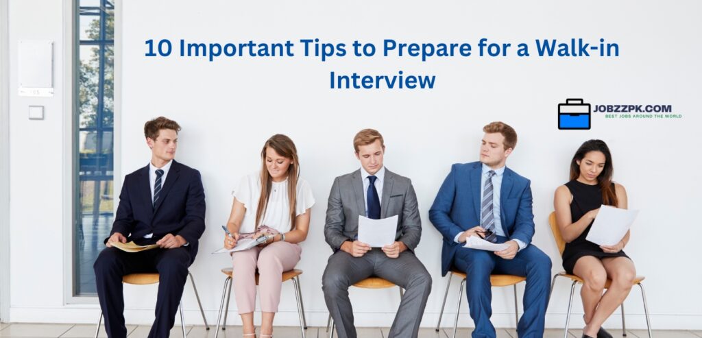 10 Important Tips to Prepare for a Walk-in Interview